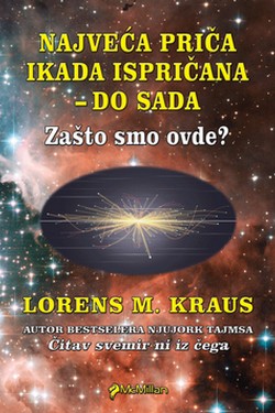 NAJVEĆA PRIČA IKADA ISPRIČANA - Lorens M. Kraus 